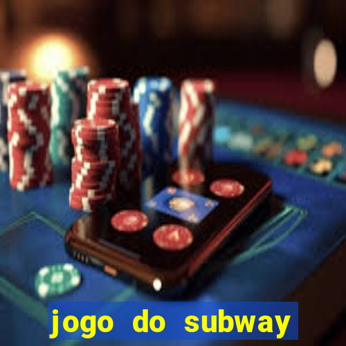 jogo do subway surf de ganhar dinheiro